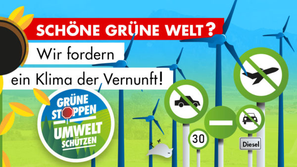 AfD poster for its campaign to stop the Greens asks the question&nbsp; "Beautiful Green World?" with "We demand a climate of reason!", and in the circle "Stop the Greens - Protect the Environment".